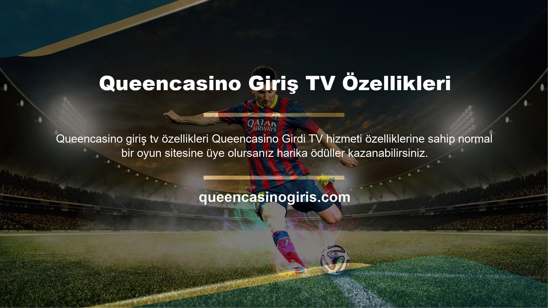 Queencasino Giriş TV Özellikleri