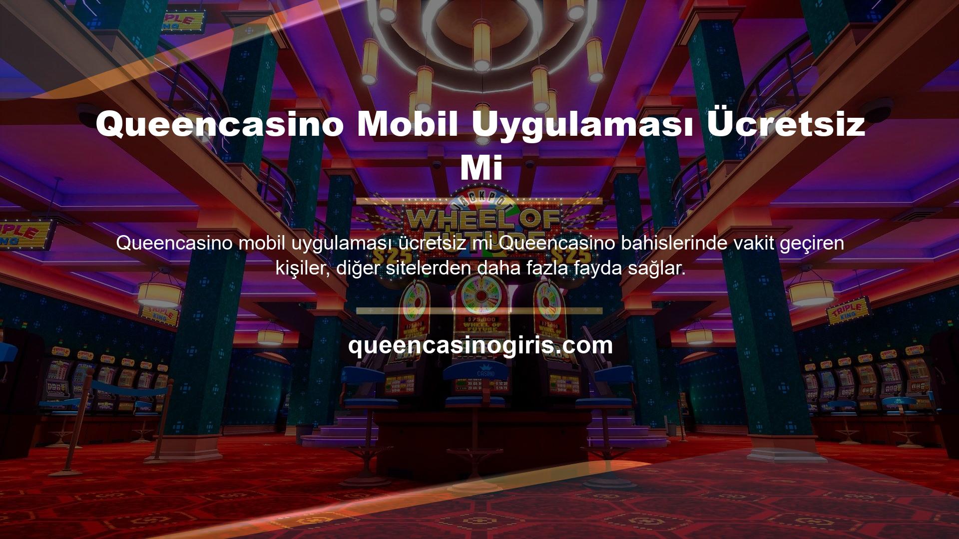 Çünkü diğer mobil site uygulamaları ücretli iken Queencasino mobil uygulaması casino tutkunlarına ücretsiz olarak yararlanma imkanı sunmaktadır