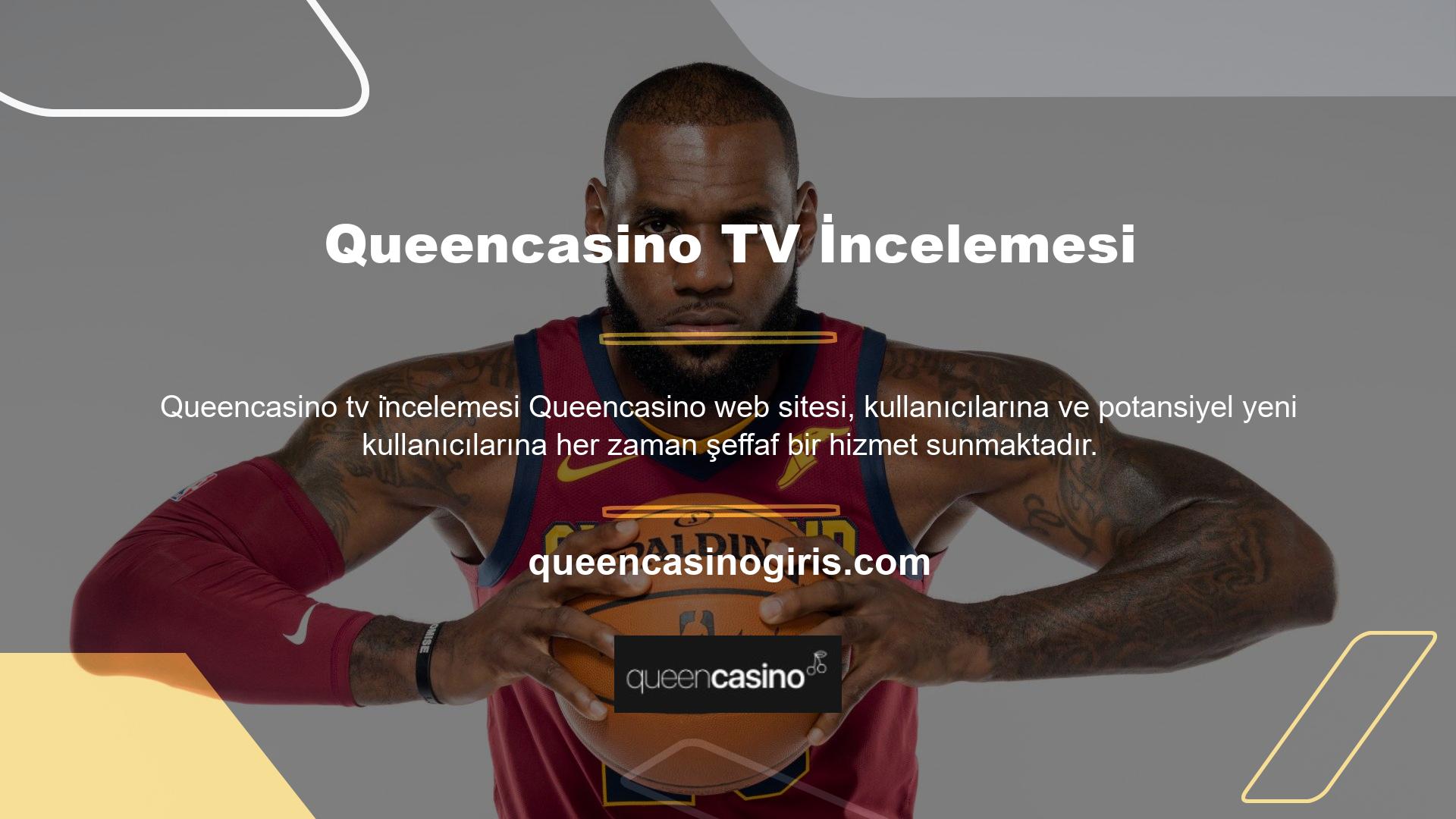 Bu nedenle Queencasino TV'nin tüm kullanıcı yorumları kamuya açıklanacaktır